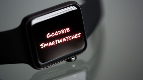 Goodbye Smartwatches